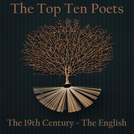Top 10 Poets, The - The 19th Century - The English