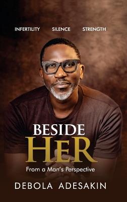 Beside Her: From a Man's Perspective - Debola Adesakin - cover