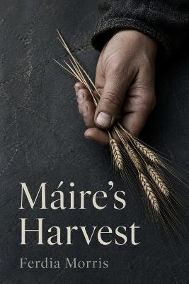 Máire's Harvest - Ferdia Morris - cover