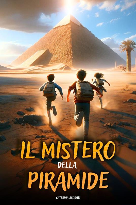 Il Segreto Della Piramide - Caterina Argenti - ebook