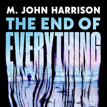 The End of Everything