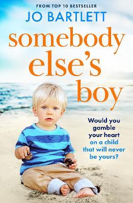 Somebody Else’s Boy: A heartbreaking story of love, loss and second chances from Jo Bartlett - Jo Bartlett - cover