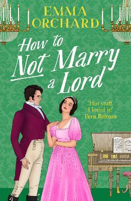 How to Not Marry a Lord: A BRAND NEW spicy Regency romance for Bridgerton fans in 2026 - Emma Orchard - cover