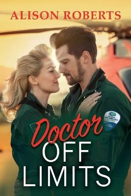Doctor Off Limits: A breathtaking medical romance from Alison Roberts – perfect fans of Grey's Anatomy! - cover