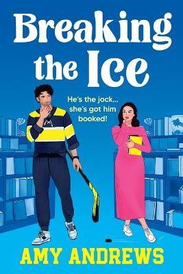 Breaking the Ice: Book Lovers meets Icebreaker in this bookshop romance with a hockey twist - cover
