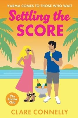 Settling the Score: A steamy enemies to lovers getaway romance from Clare Connelly - cover
