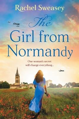 The Girl from Normandy: The sweeping wartime novel from Rachel Sweasey from 2026 - cover