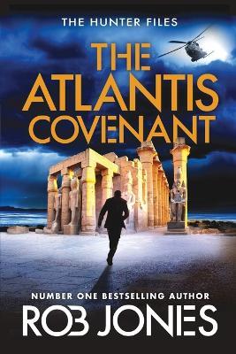The Atlantis Covenant: A high-octane adventure series from Rob Jones - cover