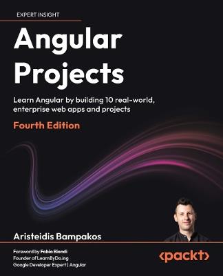 Angular Projects: Learn Angular by building 10 real-world, enterprise web apps and projects - Aristeidis Bampakos - cover