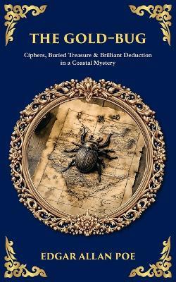 The Gold-Bug: Ciphers, Buried Treasure & Brilliant Deduction in a Coastal Mystery - cover