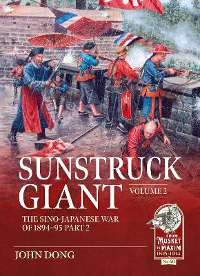 Sunstruck Giant Volume 2: The Sino-Japanese War of 1894-95 Part 2 - John Dong - cover