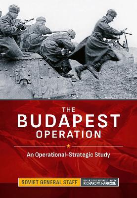 The Budapest Operation: An Operational-Strategic Study - Soviet General Staff - cover