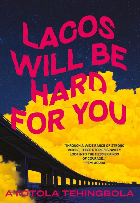 Lagos Will Be Hard For You - Ayotola Tehingbola - ebook