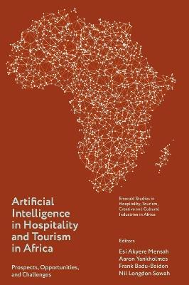 Artificial Intelligence in Hospitality and Tourism in Africa: Prospects, Opportunities, and Challenges - cover
