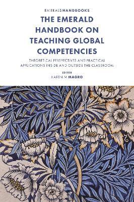 The Emerald Handbook on Teaching Global Competencies: Theoretical Perspectives and Practical Applications Inside and Outside the Classroom - cover