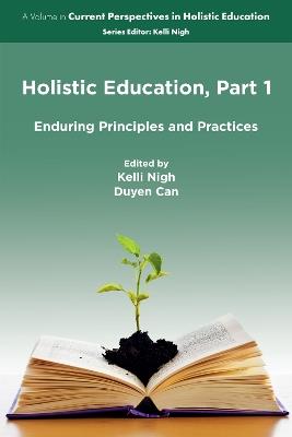 Holistic Education, Part 1: Enduring Principles and Practices - cover