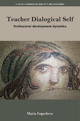Teacher Dialogical Self: Professional development dynamics - Maria Impedovo - cover