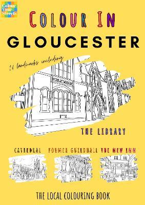 Gloucester Colouring Book (A4) - Colour Your Streets - cover
