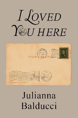 I Loved You Here - Julianna Balducci - cover