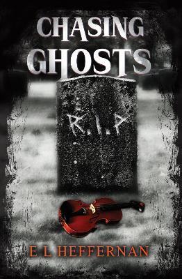Chasing Ghosts - E L Heffernan - cover
