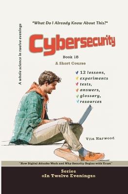 Cybersecurity: How Digital Attacks Work and Why Security Begins with Trust - Vita Harwood - cover