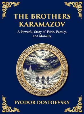 The Brothers Karamazov: A Tale of Faith, Doubt, and the Struggle for the Soul (Large Print Deluxe Hardcover Edition For Easy Reading) - Fyodor M Dostoevsky - cover