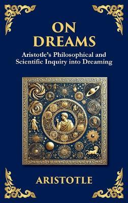 On Dreams: Aristotle's Philosophical and Scientific Inquiry into Dreaming (Large Print Deluxe Hardcover Edition For Easy Reading) - Aristotle - cover