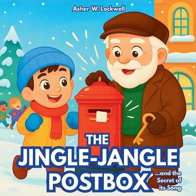 The Jingle-jangle Postbox: ...and the Secret of its Song - Robin Bell - cover