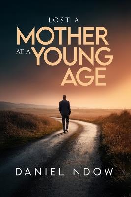 Lost A Mother At A Young Age - Daniel Ndow - cover