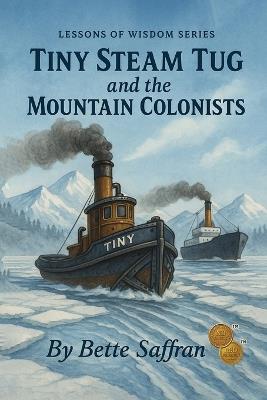 Tiny Steam Tug and the Mountain Colonists - Bette Saffran - cover