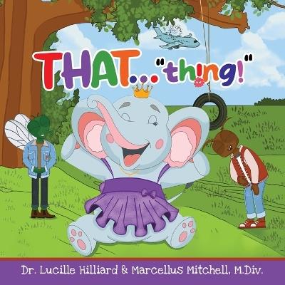 THAT "thing!" - Lucille Hilliard,Marcellus Mitchell M DIV - cover