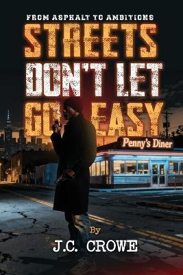 Streets Don't Let Go Easy - J C Crowe - cover