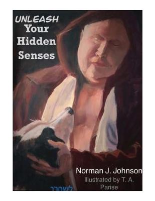 Unleash Your Hidden Senses - Norman Johnson - cover