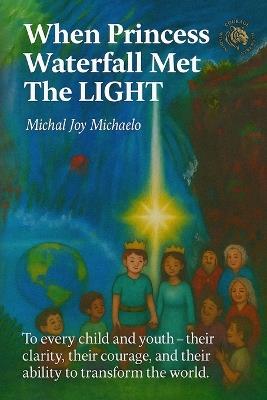 When Princess Waterfall Met The LIGHT - Michal Joy Michaelo - cover