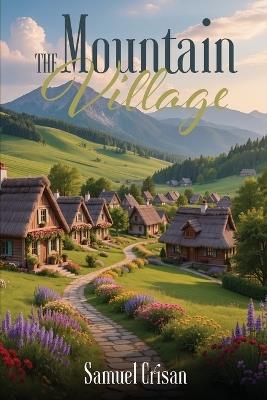 The Mountain Village - Samuel Crisan - cover