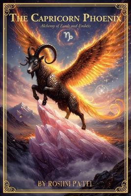 The Capricorn Phoenix - Roshni Patel - cover
