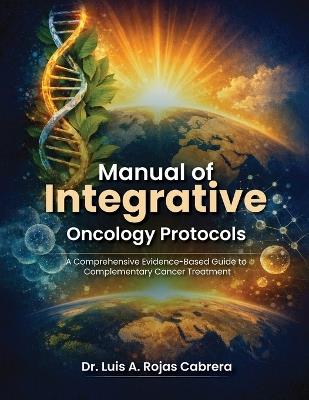Comprehensive Protocol For Integrative Oncology - Luis A Rojas Cabrera - cover