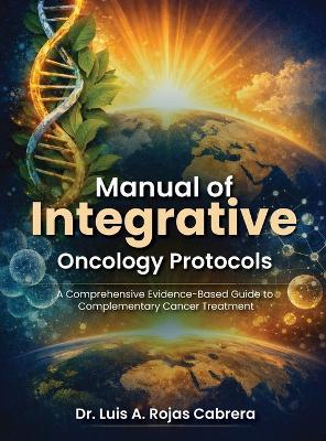 Comprehensive Protocol For Integrative Oncology - Luis A Rojas Cabrera - cover