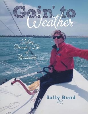 Goin' To Weather - Sally Bond - cover