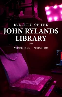 Bulletin of the John Rylands Library 101/2: Imaging Heritage Science Initiatives at the John Rylands Research Institute and Library - cover