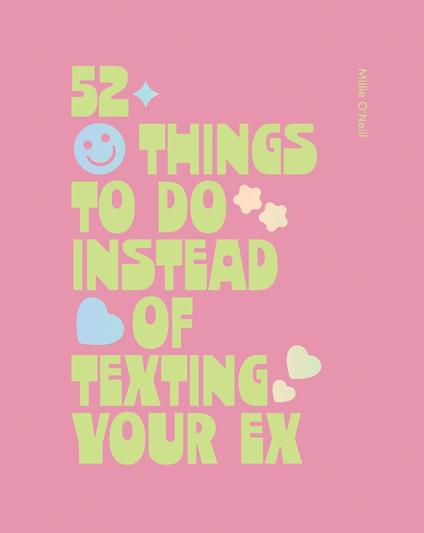 52 Things to Do Instead of Texting Your Ex