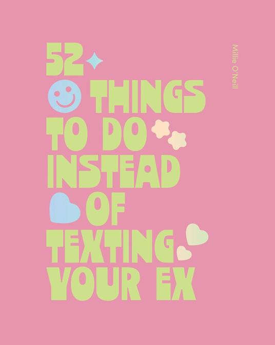52 Things to Do Instead of Texting Your Ex