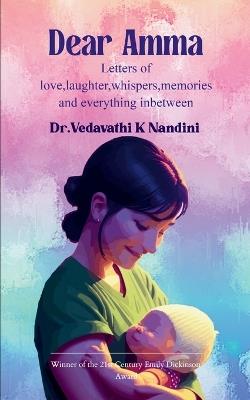 Dear Amma - Vedavathi K Nandini - cover
