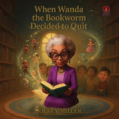 When Wanda The Bookworm Decided to Quit - Rickey Miller - cover