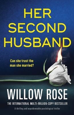 Her Second Husband: A thrilling and unputdownable psychological thriller - Willow Rose - cover
