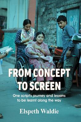 From Concept To Screen - Elspeth Waldie - cover