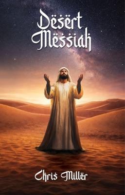 Desert Messiah - Chris Miller - cover