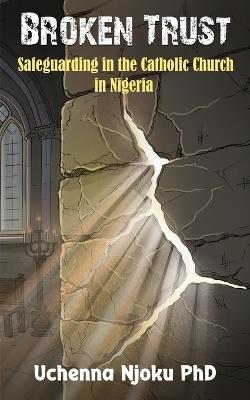 Broken Trust: Safeguarding in the Catholic Church in Nigeria - cover