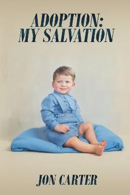 Adoption: My Salvation - Jon Carter - cover