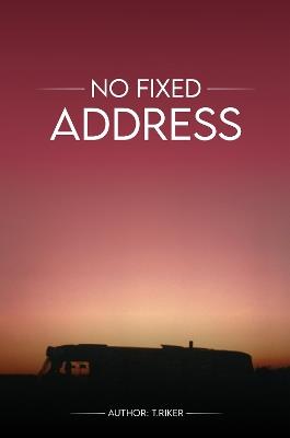 No Fixed Address: A Walk on England's Wild Side - T. Riker - cover
